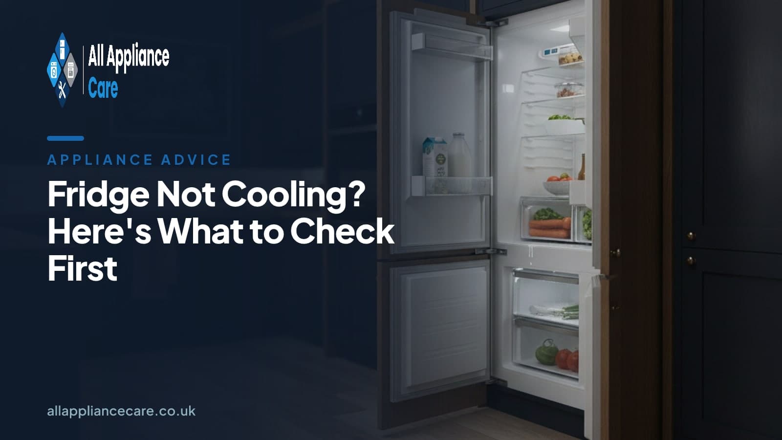 Fridge Not Cooling? Here's What to Check First - All Appliance Care